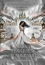 Kartonierter Einband Durch Eiswüsten und Flammenmeere von Astrid Behrendt, C. E. Bernard, Lin Rina