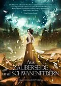 E-Book (epub) Aus Zauberseide und Schwanenfedern von Julia Adrian, C.E. Bernard, Nina Blazon