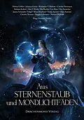 E-Book (epub) Aus Sternenstaub und Mondlichtfäden von Helena Gäßler, Julianna Grohe, Katharina V. Haderer