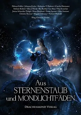 E-Book (epub) Aus Sternenstaub und Mondlichtfäden von Helena Gäßler, Julianna Grohe, Katharina V. Haderer