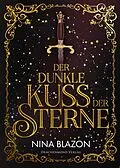 E-Book (epub) Der dunkle Kuss der Sterne von Nina Blazon