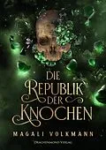 E-Book (epub) Die Republik der Knochen von Magali Volkmann