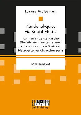 E-Book (pdf) Kundenakquise via Social Media von Larissa Wolterhoff