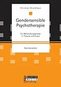 E-Book (pdf) Gendersensible Psychotherapie. Ein Behandlungsansatz in Theorie und Praxis von Christian Brockhaus