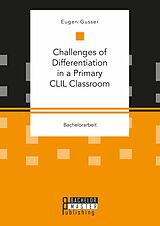 eBook (pdf) Challenges of Differentiation in a Primary CLIL Classroom de Eugen Gusser