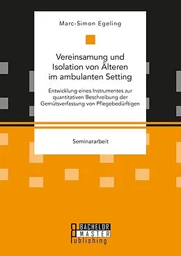 E-Book (pdf) Vereinsamung und Isolation von Älteren im ambulanten Setting von Marc-Simon Egeling