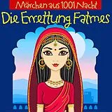 Audio CD (CD/SACD) (CD) Märchen aus 1001 Nacht: Die Errettung Fatmes von 