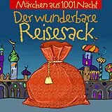 Audio CD (CD/SACD) (CD) Märchen aus 1001 Nacht: Der wunderbare Reisesack von 