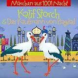 Audio CD (CD/SACD) (CD) Märchen aus 1001 Nacht: Kalif Storch und der Kaufmann aus Bagdad von