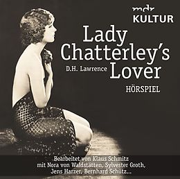 Audio CD (CD/SACD) Lady Chatterley S Lover (Hörspiel Mdr Kultur) von D. H. Lawrence