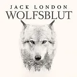 Audio CD (CD/SACD) Wolfsblut von JACK LONDON, M.E.HOLZMANN, T.TIP