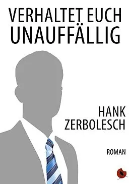 E-Book (epub) Verhaltet euch unauffällig von Hank Zerbolesch
