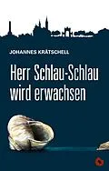E-Book (epub) Herr Schlau-Schlau wird erwachsen von Johannes Krätschell