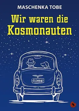 E-Book (epub) Wir waren die Kosmonauten von Maschenka Tobe
