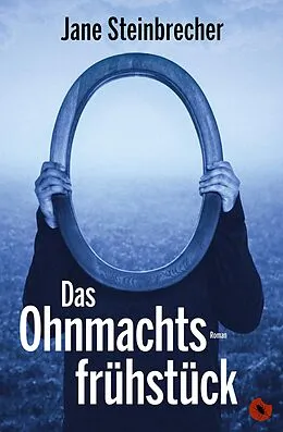 E-Book (epub) Das Ohnmachtsfrühstück von Jane Steinbrecher