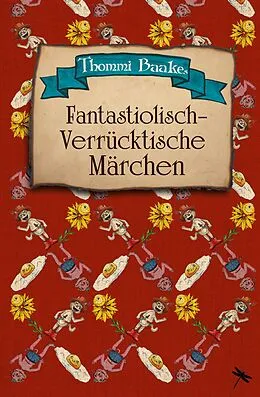 E-Book (epub) Fantastiolisch-verrücktische Märchen von Thommi Baake