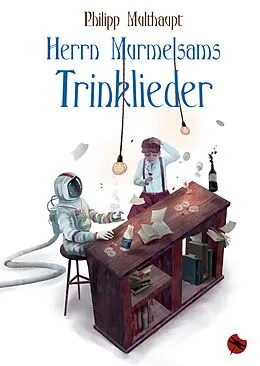 E-Book (epub) Herrn Murmelsams Trinklieder von Philipp Multhaupt