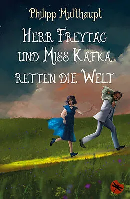 E-Book (epub) Herr Freytag und Miss Kafka retten die Welt von Philipp Multhaupt