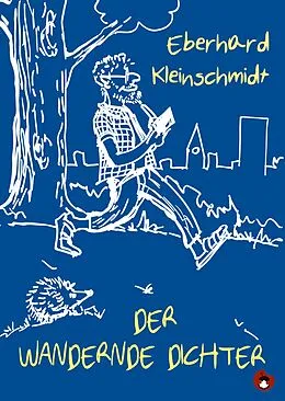 E-Book (epub) Der wandernde Dichter von Eberhard Kleinschmidt