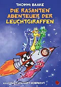E-Book (epub) Die rasanten Abenteuer der Leuchtgiraffen von Thommi Baake