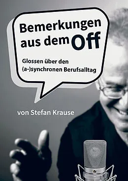 E-Book (epub) Bemerkungen aus dem Off von Stefan Krause