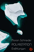 E-Book (epub) Polarstation  Erzählungen von Florian Schneider