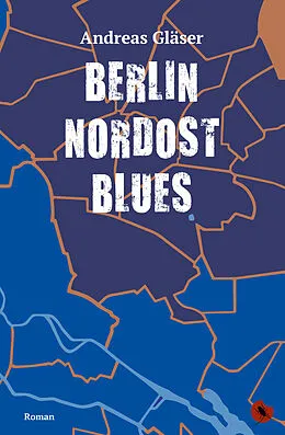 E-Book (epub) Berlin Nordost Blues von Andreas Gläser