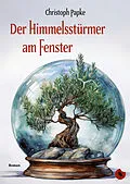 E-Book (epub) Der Himmelsstürmer am Fenster von Christoph Papke