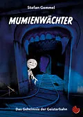 E-Book (epub) Mumienwächter von Stefan Gemmel