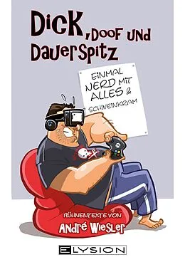 E-Book (epub) Dick, doof und dauerspitz von Andre Wiesler
