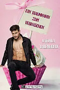 E-Book (epub) Ein Traummann zum Vernaschen von Katinka Uhlenbrock