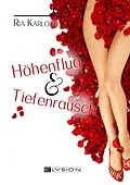 E-Book (epub) Höhenflug &amp; Tiefenrausch von Ria Karlotti