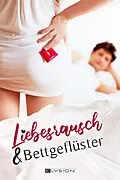 E-Book (epub) Liebesrausch &amp; Bettgeflüster von Claudia von Trausnitz, Charlie Winter, Detlev Zesny