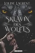 E-Book (epub) Sklavin des Wolfes von Louise Laurent