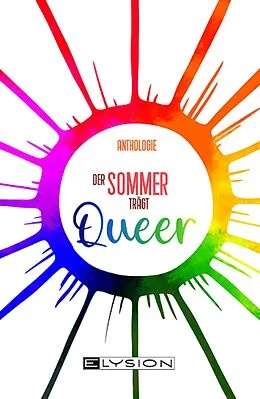 E-Book (epub) Der Sommer trägt Queer von Vanessa Schönhardt, Marie Meier, Carolin Lüders