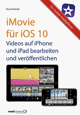 E-Book (epub) iMovie für iOS 10 - Videos auf iPhone und iPad von Daniel Mandl