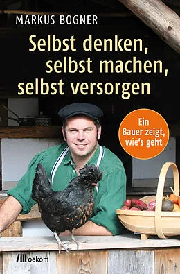 E-Book (pdf) Selbst denken, selbst machen, selbst versorgen von Markus Bogner