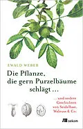 E-Book (pdf) Die Pflanze, die gern Purzelbäume schlägt  von Ewald Weber
