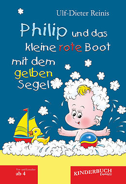 E-Book (epub) Philip und das kleine rote Boot mit dem gelben Segel von Ulf-Dieter Reinis