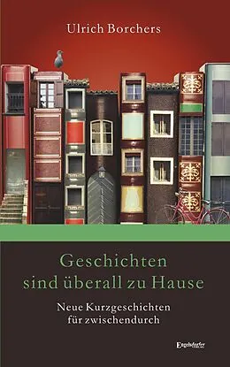 E-Book (epub) Geschichten sind überall zu Hause von Ulrich Borchers
