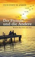 E-Book (epub) Der Fremde und die Andere von Friedhelm Zühr