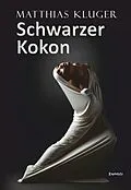E-Book (epub) Schwarzer Kokon von Matthias Kluger