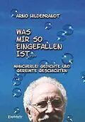E-Book (epub) Was mir so eingefallen ist... von Arno Hildebrandt
