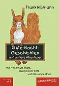 E-Book (epub) Gute-Nacht-Geschichten und andere Abenteuer mit Haselnuss-Hans, Buchecker-Fritz und Kienappel-Max von Frank Rißmann