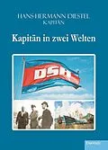 E-Book (epub) Kapitän in zwei Welten von Hans-Hermann Diestel