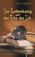 E-Book (epub) Der Rattenkönig oder das Echo des Ich von Jan Schäfer