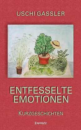 E-Book (epub) Entfesselte Emotionen von Uschi Gassler