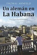 E-Book (epub) Un alemán en La Habana - Ein Deutscher in Havanna von Thomas Ahnfeld