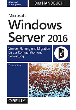 Fester Einband Microsoft Windows Server 2016  Das Handbuch von Thomas Joos