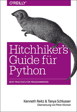 Kartonierter Einband Hitchhiker's Guide für Python von Kenneth Reitz, Tanya Schlusser